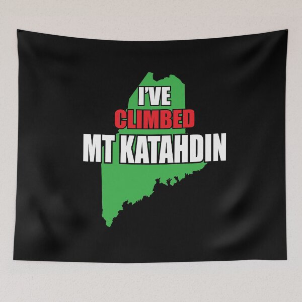 Item preview, I've Climbed Mt Katadin Maine designed and sold by ManiacMoose.
