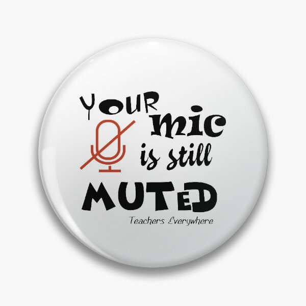 Item preview, Your mic is still muted , Teachers everywhere designed and sold by Suzan⭐⭐⭐⭐⭐ (1548).