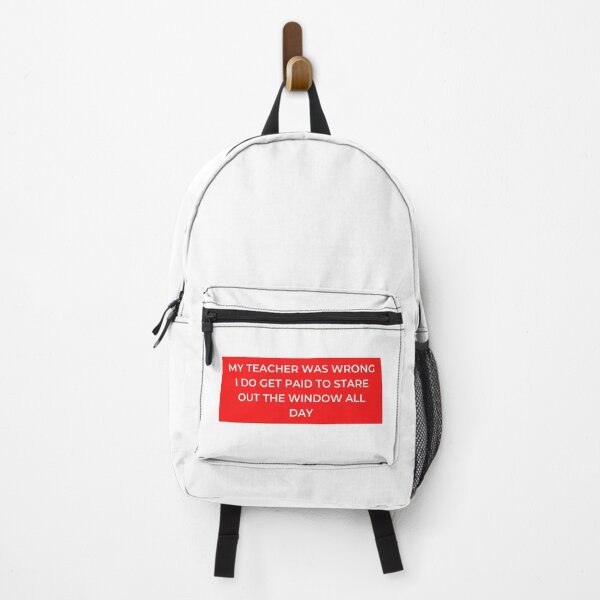 Item preview, My Teacher Was Wrong I Do Get Paid To Stare Out The Window All Day designed and sold by jpremiumdesigns.