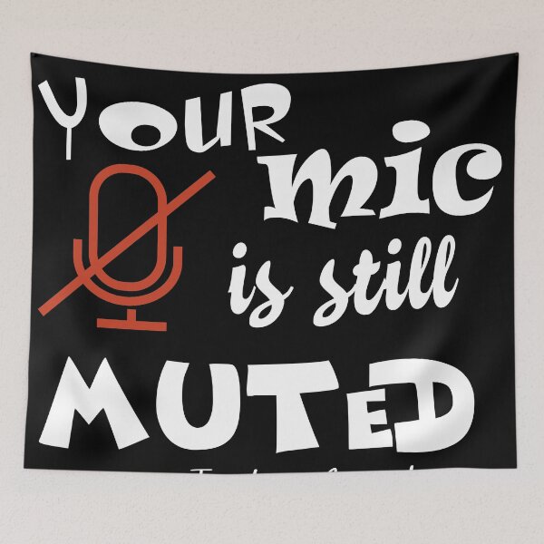 Item preview, Your mic is still muted , Teachers everywhere designed and sold by Suzan⭐⭐⭐⭐⭐ (1548).