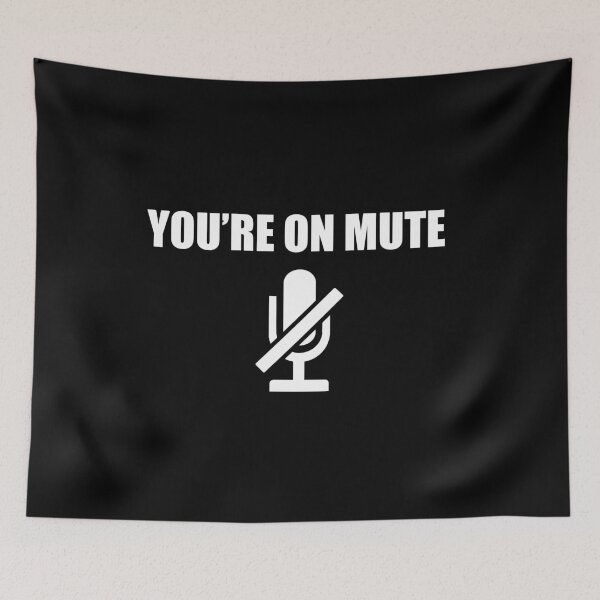 Item preview, You're on Mute funny Home Office  designed and sold by btilyas.