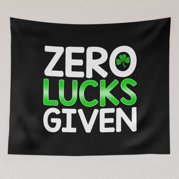 Item preview, Zero Lucks Given - St Patricks Day Gag designed and sold by Maria Garcia.