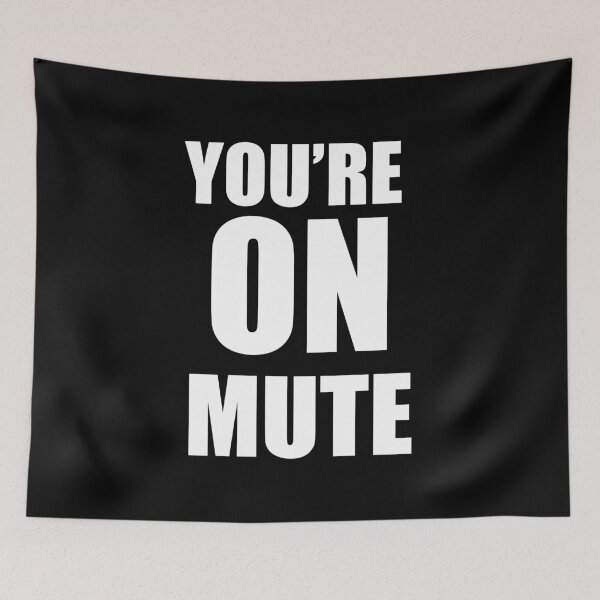 Item preview, You're on Mute funny Home Office  designed and sold by btilyas.