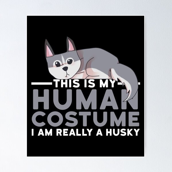 Item preview, This Is My Human Costume I'm Really A Husky Funny Halloween designed and sold by fatamyfan1.