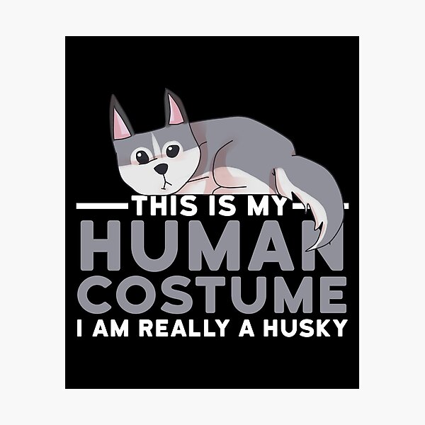 Item preview, This Is My Human Costume I'm Really A Husky Funny Halloween designed and sold by fatamyfan1.