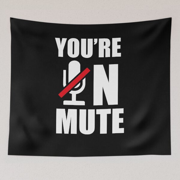Item preview, You're on Mute funny Home Office  designed and sold by btilyas.