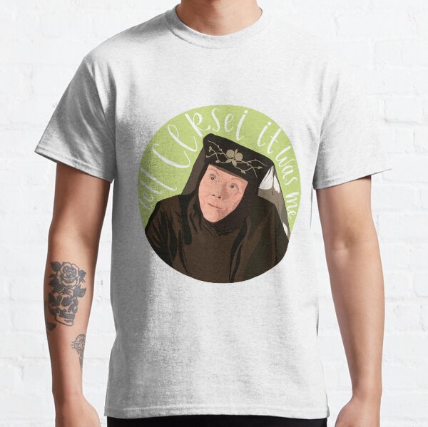 Olenna Tyrell - Tell Cersei It Was Me Classic T-Shirt