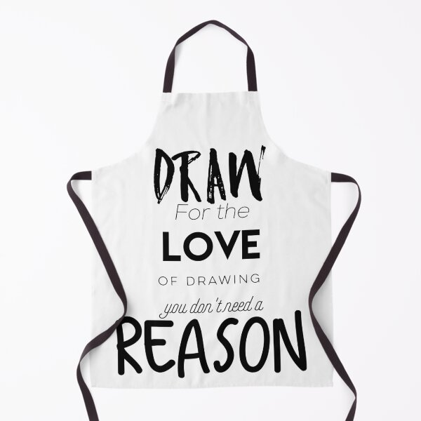 Item preview, Draw for the love of drawing you don´t need a reason designed and sold by ArtofFall3n.