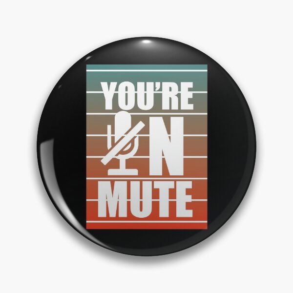 Item preview, You're on Mute funny Home Office  designed and sold by btilyas.