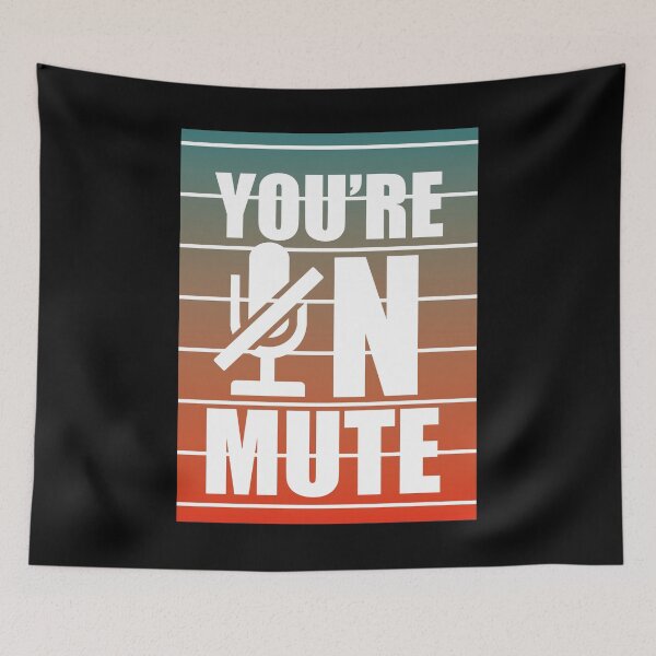 Item preview, You're on Mute funny Home Office  designed and sold by btilyas.