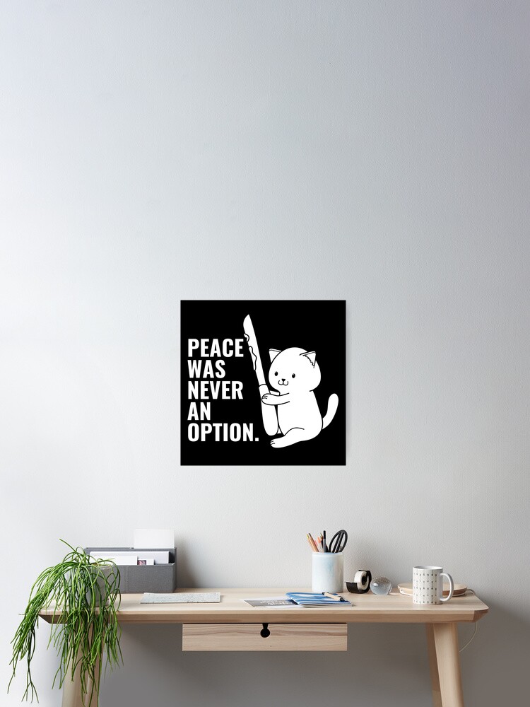 Peace Was Never An Option | Cat With Knife | Poster