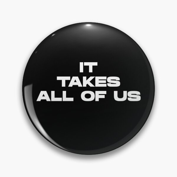 Item preview, IT TAKES ALL OF US designed and sold by Fokoloko.