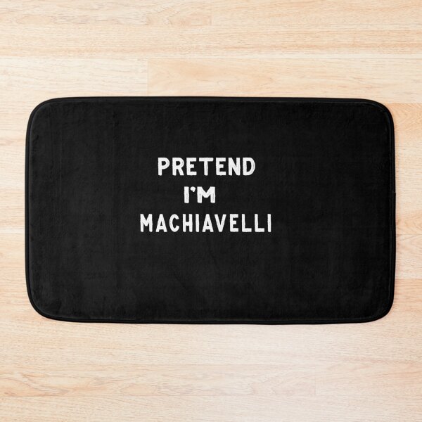 Item preview, PRETEND I'M MACHIAVELLI  designed and sold by alikassi.