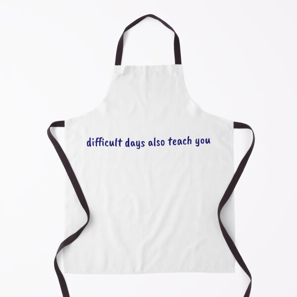Item preview, Difficult days also teach you in blue text designed and sold by Luccianos.