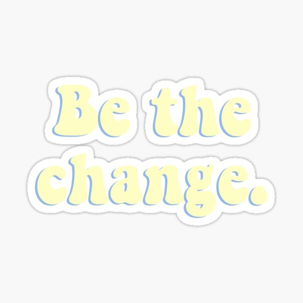 Item preview,  be the change.yellow designed and sold by amyhutchison.