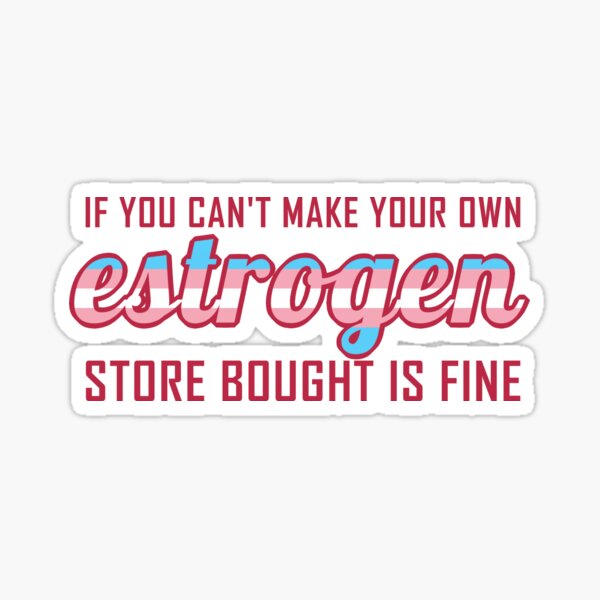 Estrogen Stickers for Sale