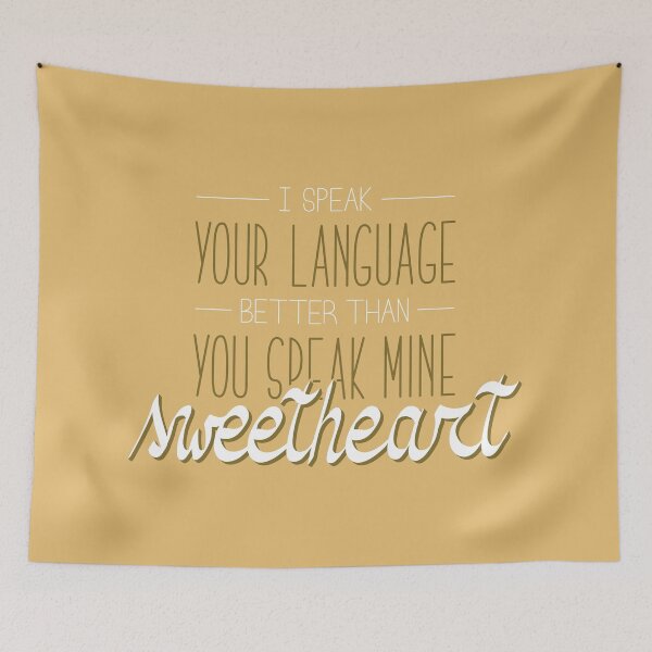 Item preview, I speak your language better than you speak mine sweetheart designed and sold by itsseameh.