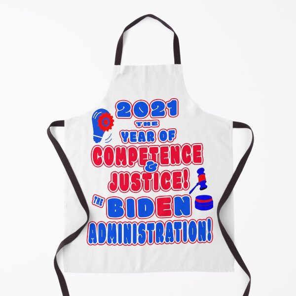 Item preview, Wacky & Fun “2021 THE YEAR OF COMPETENCE & JUSTICE! THE BIDEN ADMINISTRATION!” Apparel & Accessories designed and sold by Joanenices.