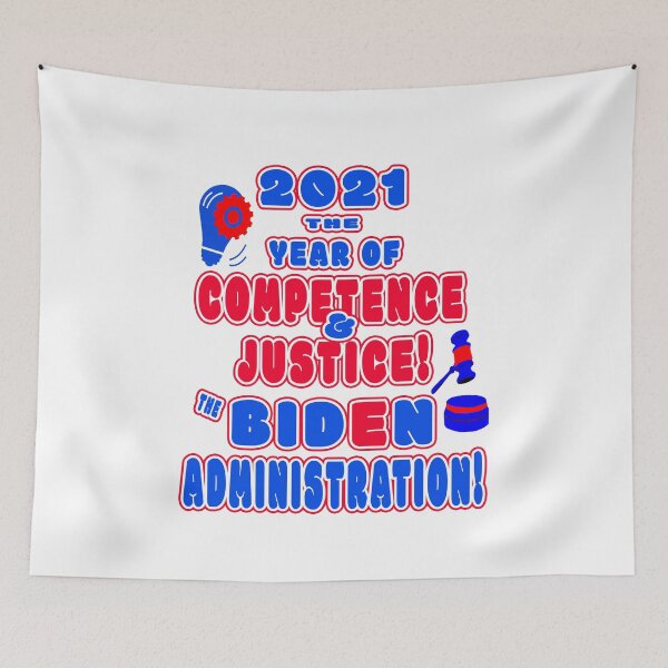 Item preview, Wacky & Fun “2021 THE YEAR OF COMPETENCE & JUSTICE! THE BIDEN ADMINISTRATION!”  Apparel & Accessories designed and sold by Joanenices.