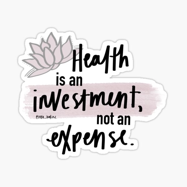 Health is an investment Sticker