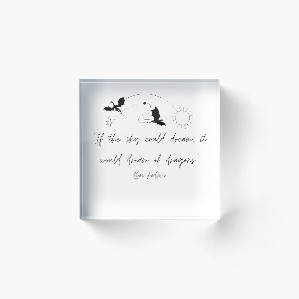 Llona Andrews quote: If the sky could dream, it would dream of dragons. Acrylic Block