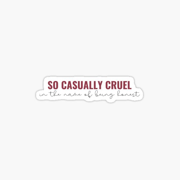 So Casually Cruel in the Name of Being Honest Taylor Swift | Sticker