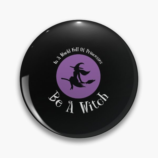 Item preview, In a world full of princesses be a Witch !  designed and sold by btilyas.
