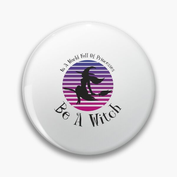 Item preview, In a world full of princesses be a Witch !  designed and sold by btilyas.