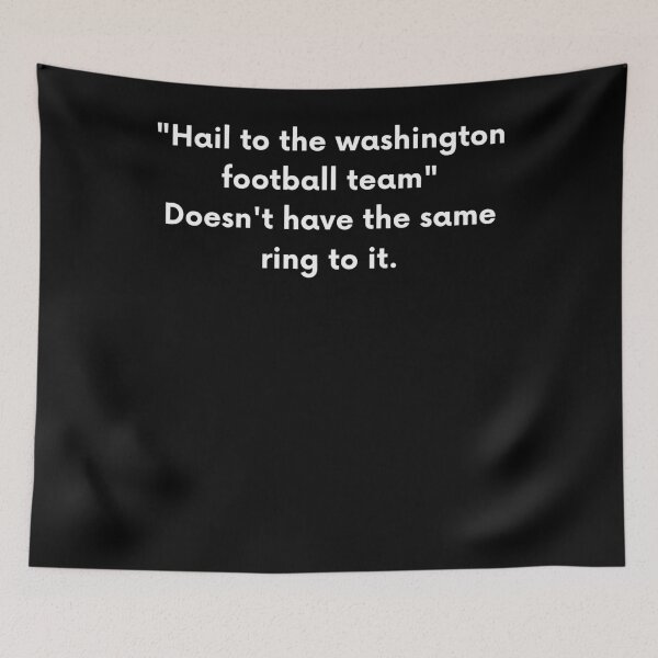 Item preview, "Hail To The Washington Football Team" Doesn't Have The Same Ring designed and sold by BigBoyShop.