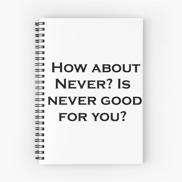 Item preview, How About Never? designed and sold by LaughingGryphon.