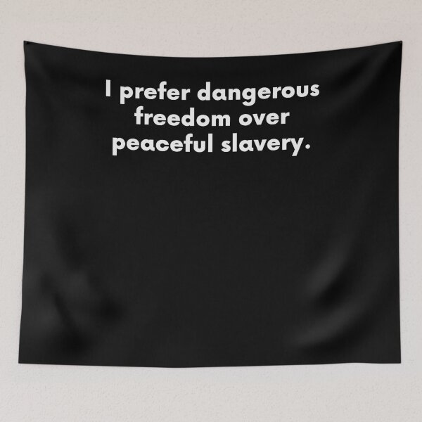 Item preview, I Prefer Dangerous Freedom Over Peaceful Slavery designed and sold by BigBoyShop.