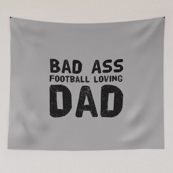 Item preview, Bad Ass Football Loving Dad designed and sold by PetitePeche.