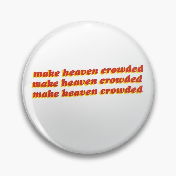 Item preview, Make Heaven Crowded Christian God designed and sold by thefrshmachine.