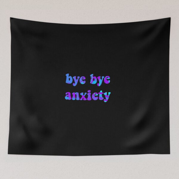 Item preview, Bye Bye Anxiety designed and sold by kaiordesigns.
