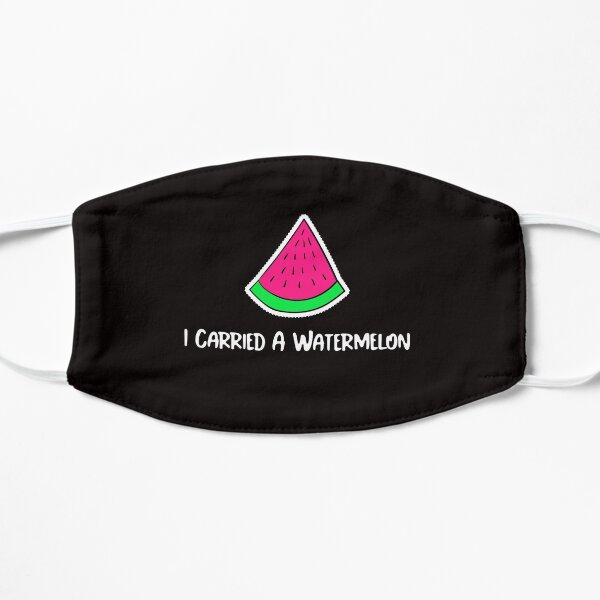 I Carried A Watermelon Flat Mask