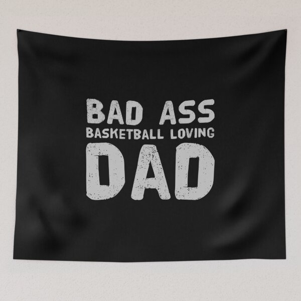 Item preview,  Bad Ass, Basketball loving Dad designed and sold by PetitePeche.