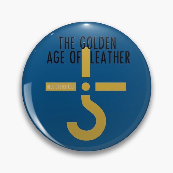 Blue Oyster Cult: Golden Age Of Leather Pin