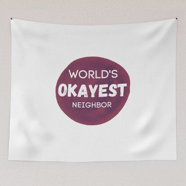 Item preview, World's Okayest Neighbor designed and sold by sherwinc.
