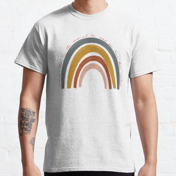 Created For This Moment Rainbow Classic T-Shirt