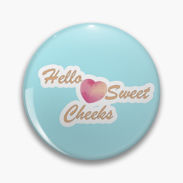 Item preview, Hello sweet cheeks designed and sold by e-z4k.