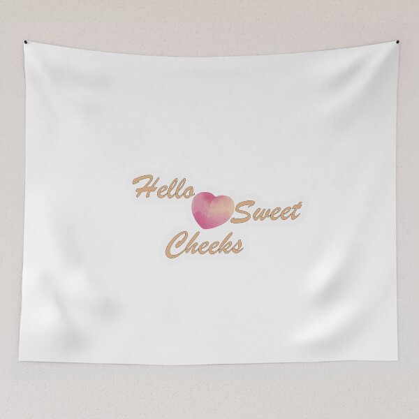 Item preview, Hello sweet cheeks designed and sold by e-z4k.