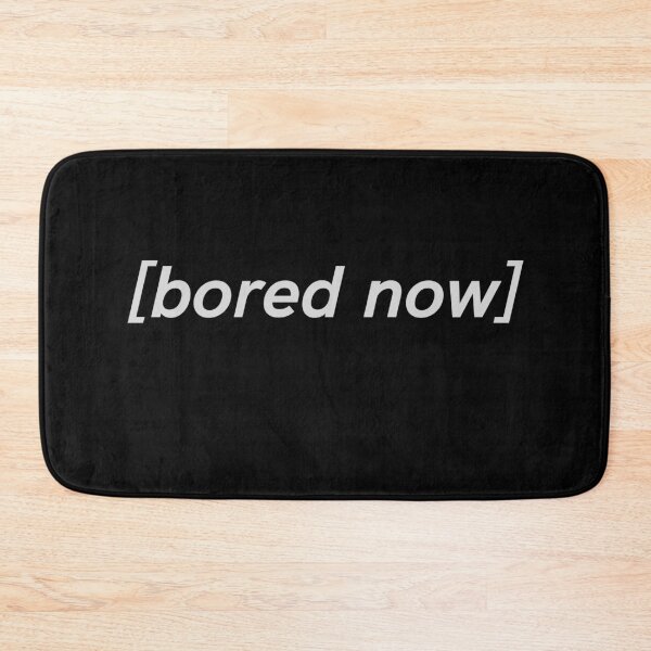 Item preview,  bored now / willow quote , right for quarantine  designed and sold by FourNuns.