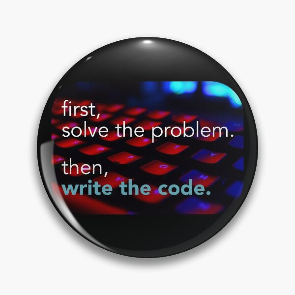 Item preview, First solve the problem then write the code. Coding meme designed and sold by Robloz.