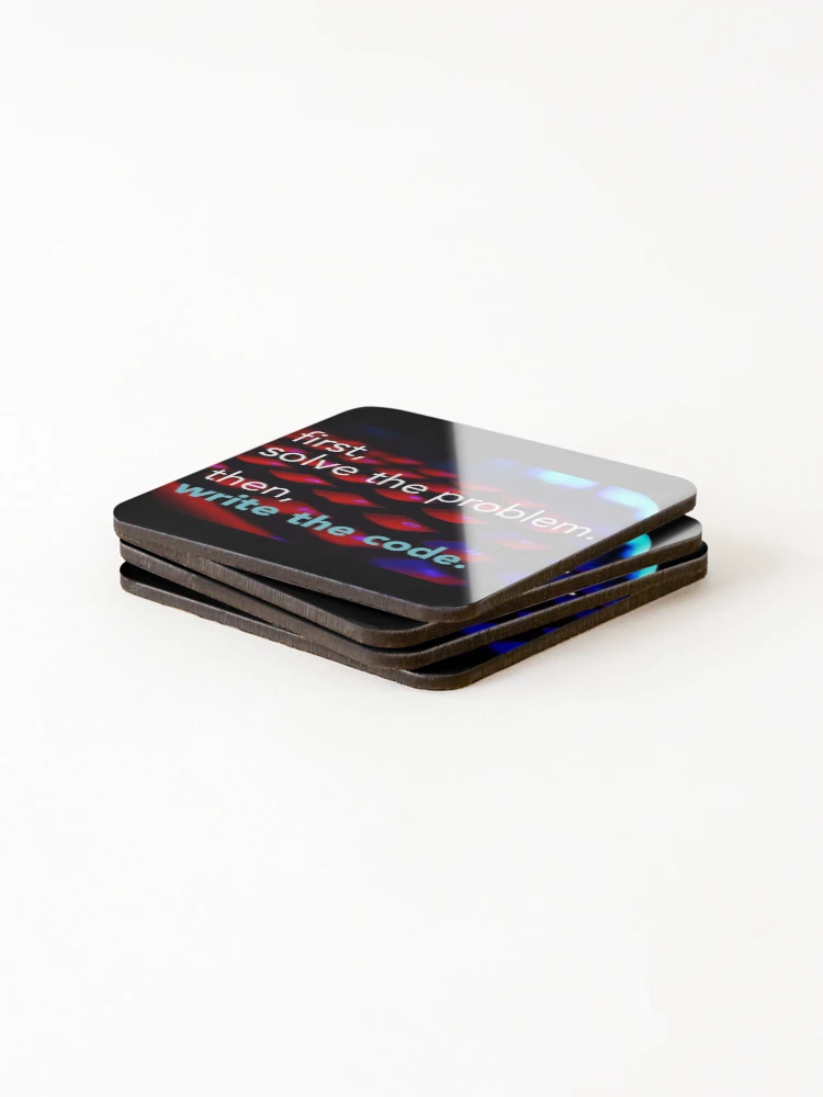 Thumbnail 4 of 5, Coasters (Set of 4), First solve the problem then write the code. Coding meme designed and sold by Robloz.