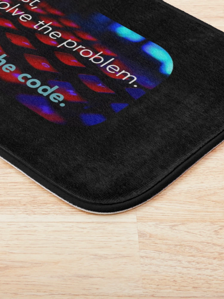 Thumbnail 3 of 6, Bath Mat, First solve the problem then write the code. Coding meme designed and sold by Robloz.