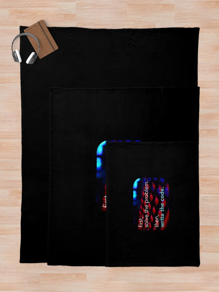 Thumbnail 5 of 6, Throw Blanket, First solve the problem then write the code. Coding meme designed and sold by Robloz.