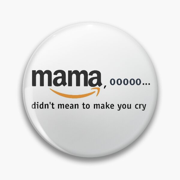 Item preview, mamaaa, ooooo didn't mean to make you cry designed and sold by Merch-For-All.