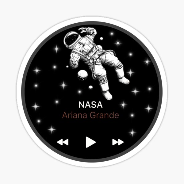 "NASA Ariana Grande Sticker" Sticker