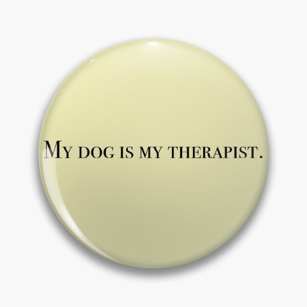 Item preview, My dog is my therapist designed and sold by hegdesigns.