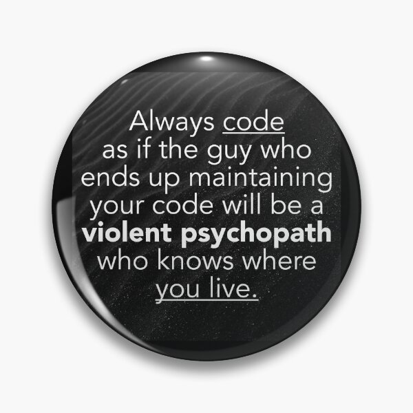 Item preview, Always code well, psychopath joke. Coding meme designed and sold by Robloz.